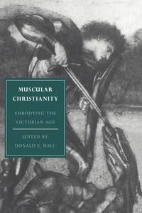 Muscular Christianity: Embodying the Victorian Age