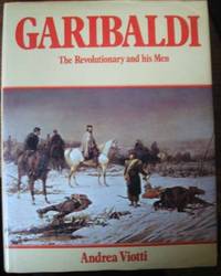 Garibaldi: The Revolutionary and His Men