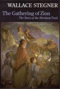 The Gathering of Zion : The Story of the Mormon Trail