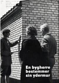 En bygherre bestemmer sin ydermur.