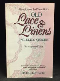 image of Old Lace & Linens; Including Crochet; An Identification and Value Guide