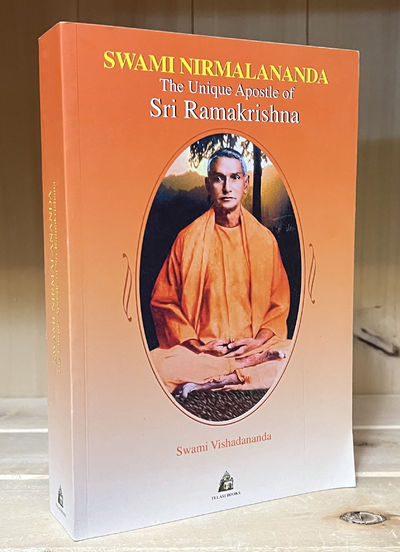 Swami Nirmalananda the Unique Apostle of Sri Ramakrishna [orig: His Life and Teachings]
