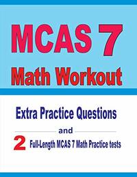 MCAS 7 Math Workout: Extra Practice Questions and Two Full-Length Practice MCAS 7 Math Tests
