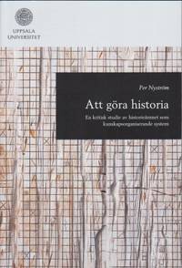 Att göra historia. En kritisk studie av…