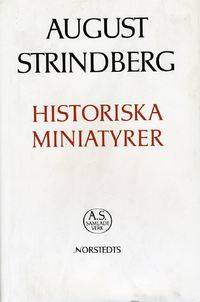 Historiska miniatyrer. Texten redigerad och…