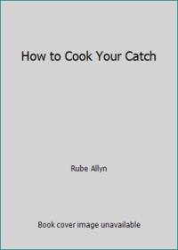 How to Cook Your Catch