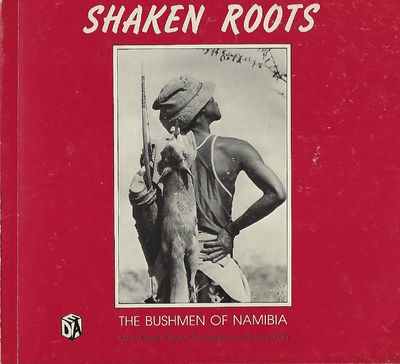 SHAKEN ROOTS: THE BUSHMEN OF NAMIBIA