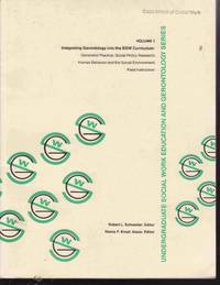 cover of Integrating Gerontology Into the BSW Curriculum: Generalist Practice, Social Policy, Research, Human Behavior Andthe Social Environment, Field Instruction