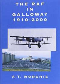 R.A.F. in Galloway (Local History) by Murchie, A.T