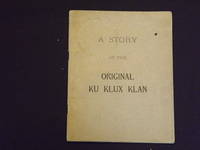 A Story of the Original Ku Klux Klan. by Mr. & Mrs. W.B Romine - First Edition. - 1924. - from Nicholas D. Riccio Rare Books & Prints (SKU: 101437)