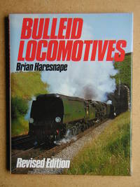 Bulleid Locomotives. Revised Edition.