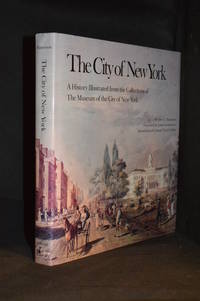 cover of The City of New York; A History Illustrated from the Collections of the Museum of the City of New York