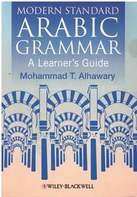 MODERN STANDARD ARABIC GRAMMAR A Learner&#039;s Guide by Alhawary, Mohammad T - 2011