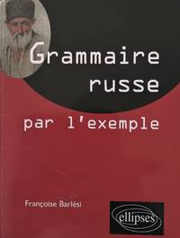 La grammaire russe par l'exemple - Exercices et corrigés