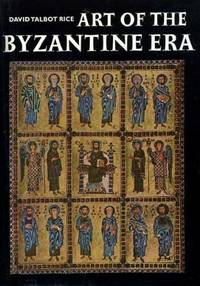 Art of the Byzantine Era (World of Art S.) by Talbot Rice, David