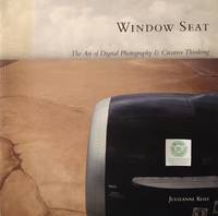 Window Seat:  The Art of Digital Photography & Creative Thinking