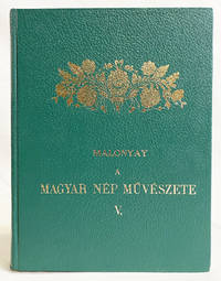 A Magyar Nep Muveszete. Hont, Nograd, Heves, Gomor, Borsod Magyar Nepe. A Palocok Muveszete (VOLUME FIVE)