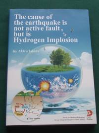 cover of The cause of the earthquake is not active fault, but is Hydrogen Implosion