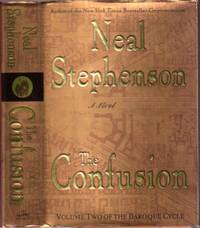 The Confusion: Baroque Cycle  - Volume Two (2) of the &quot;Baroque Cycle&quot; by Stephenson, Neal - (aka: Stephen Bury) - 2004