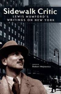 Sidewalk Critic : Lewis Mumford's Writings on New York