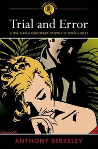 Trial and Error: How Can a Murderer Prove His Own Guilt?