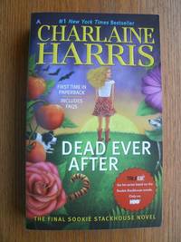 Dead Ever After by Charlaine Harris - Paperback - First paperback edition first printing - 2014 - from Scene of the Crime Books, IOBA (SKU: 17551)