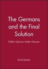 The Germans and the Final Solution: Public Opinion Under Nazism