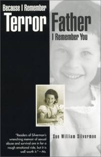 Because I Remember Terror, Father, I Remember You: 4 (The Sue William Silverman Prize for...