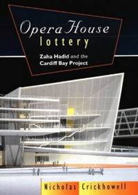 Opera House Lottery: Zaha Hadid and the Cardiff Bay Project