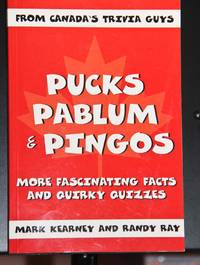 Pucks, Pablum and Pingos: More Fascinating Facts and Quirky Quizzes