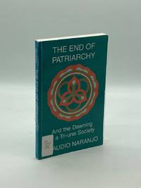 The End of Patriarchy And the Dawning of a Tri-Une Society