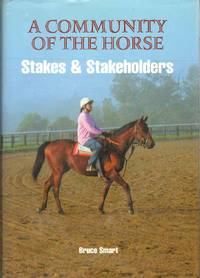 cover of A COMMUNITY OF THE HORSE Stakes & Shareholders