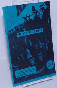 We are not guilty: the facts about the case of the 114 students arrested during the Simon Fraser University occupation November 23, 1968 by Committe to Aid the SFU 114 - 1969