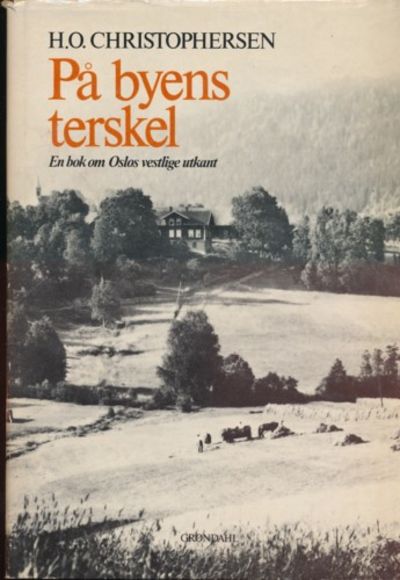 På byens terskel. En bok om Oslos vestlige utkant