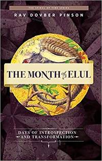 The Month of Elul: Days of Instrospection and Transformation by Dovber Pinson - 2019