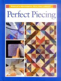 Perfect Piecing (Rodale's Successful Quilting Library) by Editor Karen Costello - Hardcover - Later Printing - 1997 - from Paperback Recycler (SKU: 41422)