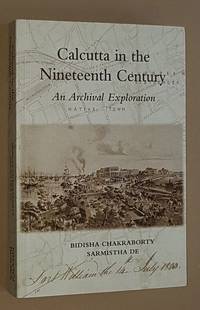 Calcutta in the Nineteenth Century: an archival exploration