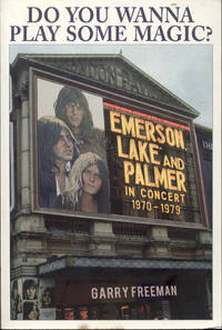 image of Do You Wanna Play Some Magic?: Emerson, Lake and Palmer - In Concert 1970-1979