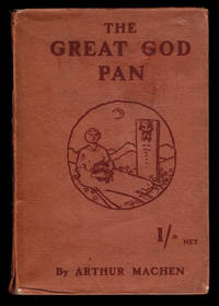 THE GREAT GOD PAN and THE INMOST LIGHT. by MACHEN, Arthur - [1913]