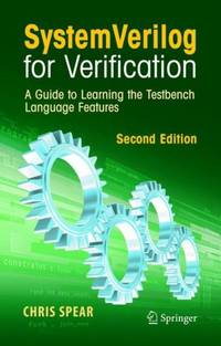 SystemVerilog for Verification : A Guide to Learning the Testbench Language Features