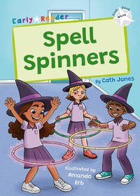 Spell Spinners: (White Early Reader)