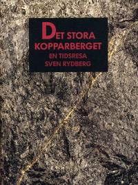 Det stora Kopparberget.  En tidsresa.