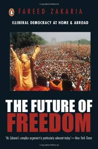 image of The Future of Freedom: Illiberal Democracy at Home and Abroad