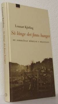 Så länge det finns hunger. De jordlösas rörelse i…