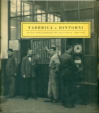 Fabbrica e dintorni. La Fiat nelle fotografie del suo archivio, 1899 - 1960