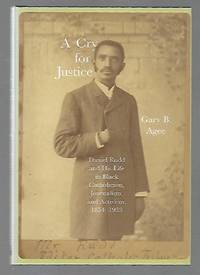 A Cry for Justice: Daniel Rudd and His Life in Black Catholicism, Journalism, and Activism,...