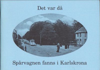 Det var då Spårvagnen fanns i Karlskrona.