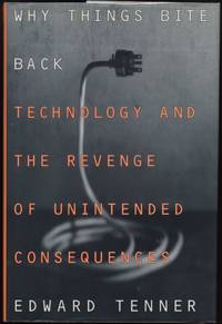 image of Why Things Bite Back: Technology and the Revenge of Unintended Consequences