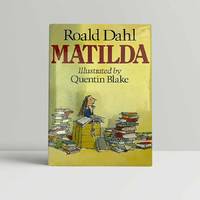 Matilda - signed in the year of publication by Dahl, Roald [Quentin Blake] - 1988