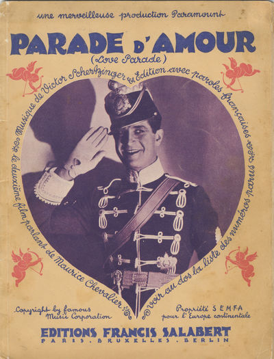 Parade d'Amour (Love Parade) Film Parlant Paramount Production-Opérette de Ernst Lubitsch d'Après "Le Prince Consort" de Léon Xanrof & Jules Chancel Paroles Anglaises de Clifford Grey Paroles Françaises de Battaille-Henri ... Recueil-Partition Piano et Chant, net: 25 francs (sans majoration). [Piano-vocal score]
